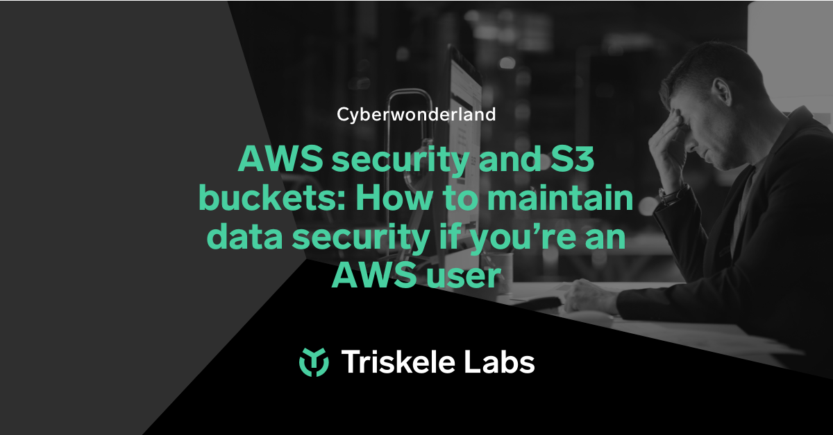 AWS security and S3 buckets: How to maintain data security if you’re an ...